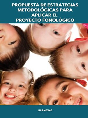 cover image of Propuesta de Estrategias Metodológicas para Aplicar el Proyecto Fonológico